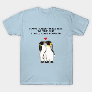 Happy Valentine to the one I will love forever T-Shirt